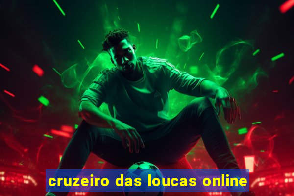 cruzeiro das loucas online